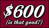 $600 - Is that good?