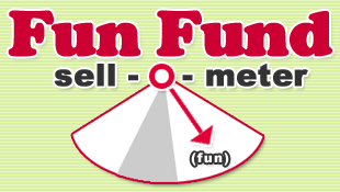 fun fund sell-o-meter