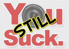 you STILL suck